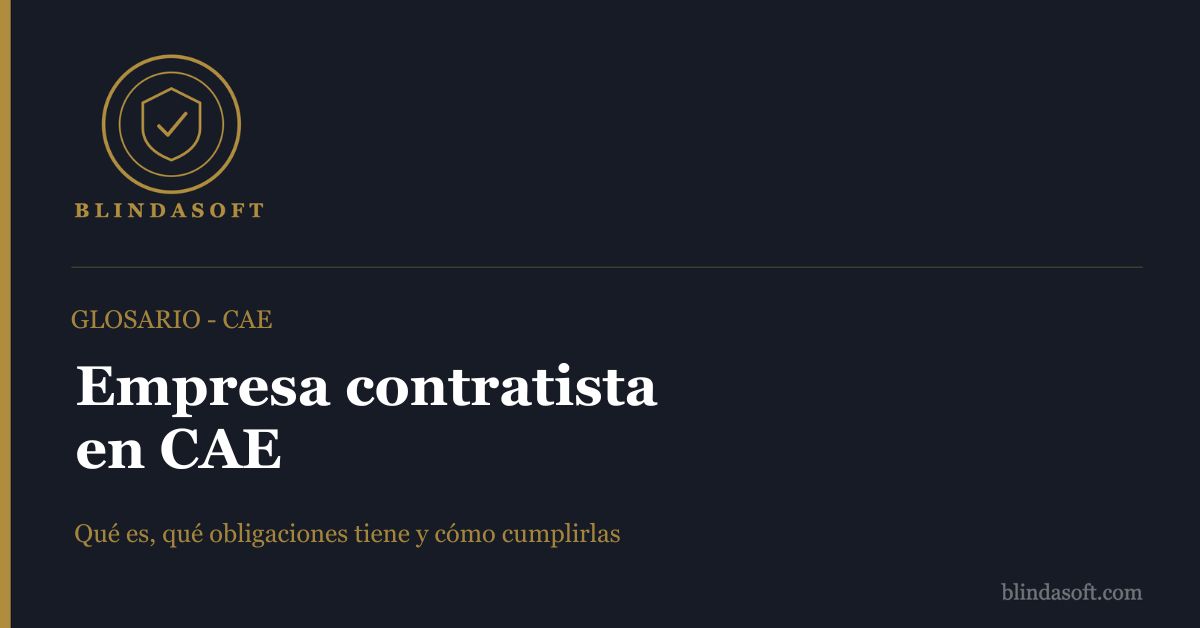Qué es la empresa contratista en CAE: obligaciones legales y responsabilidades en la coordinación de actividades empresariales