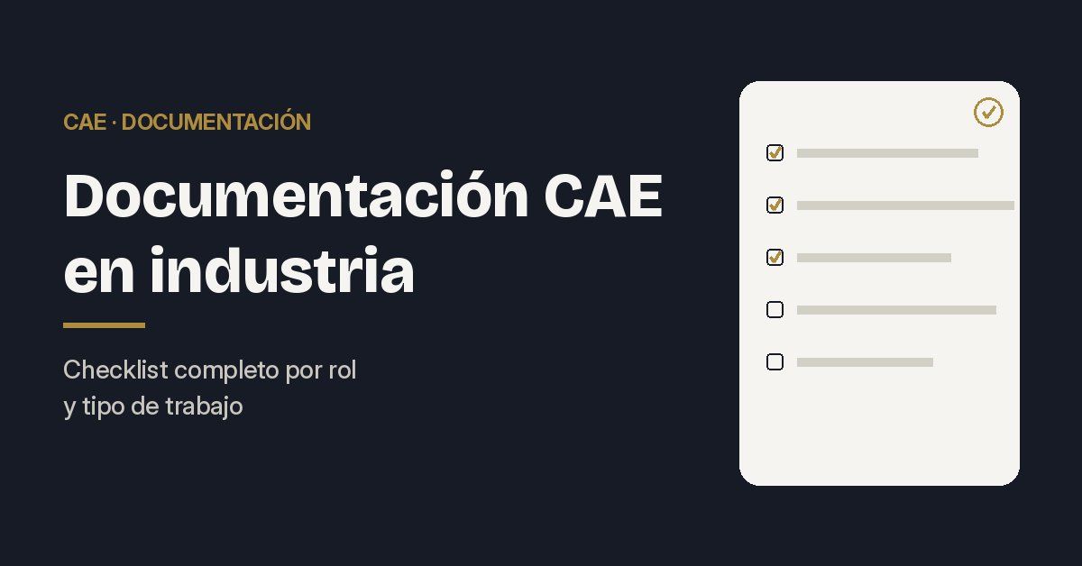 Checklist de documentación CAE obligatoria en el sector industrial